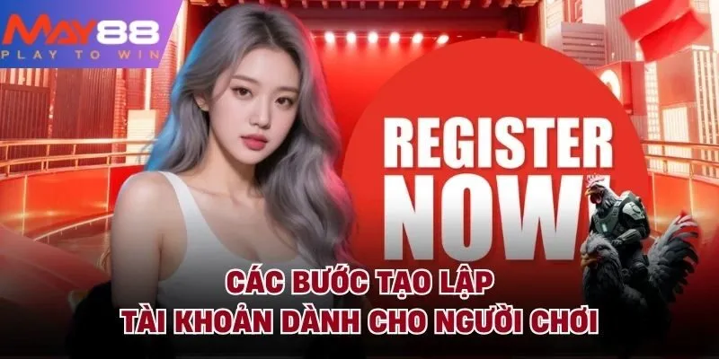 Các bước tạo lập tài khoản dành cho người chơi